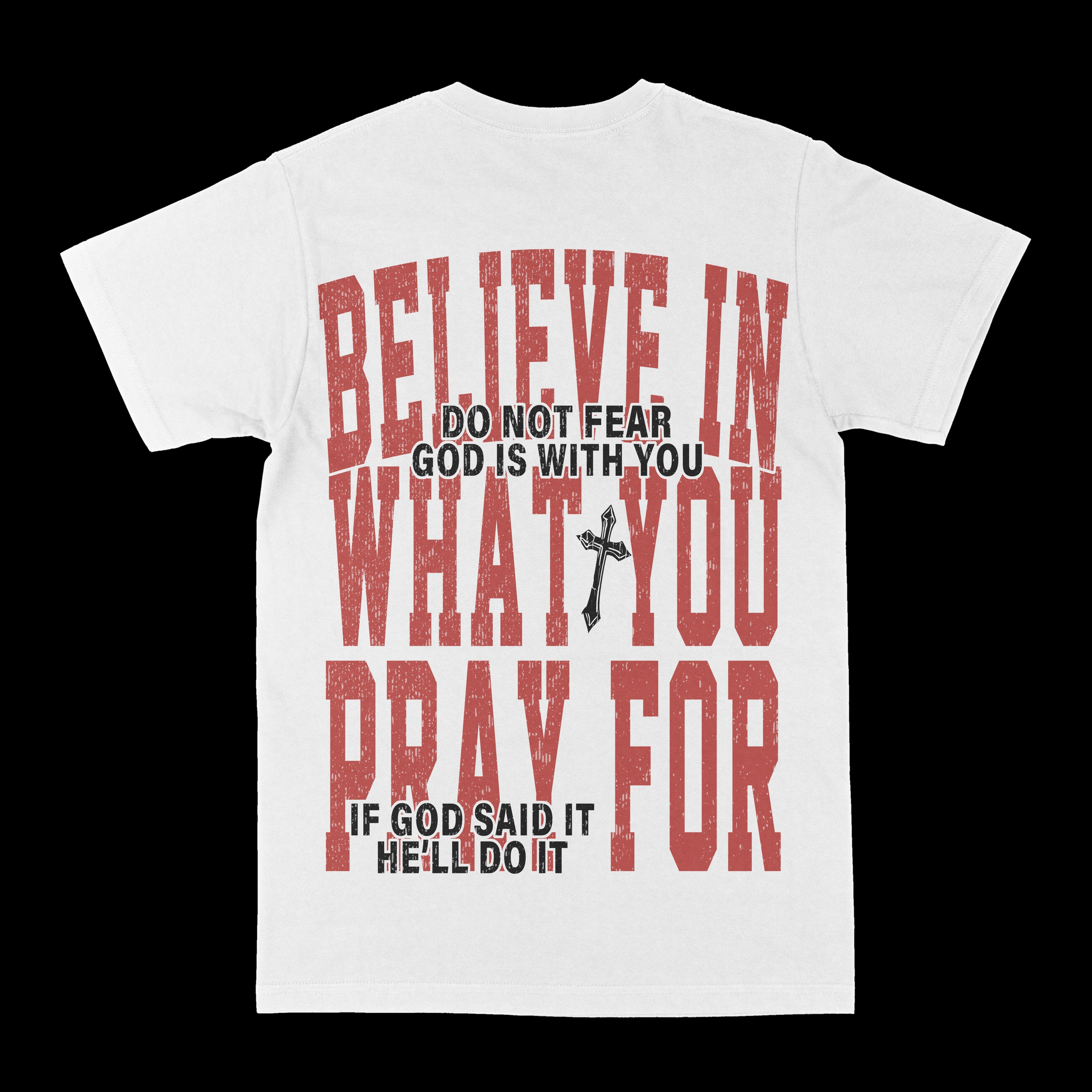 BelieveInWhatYouPrayForBack_96a6abf2-3a80-475c-9ecf-d8f11f2c5178.jpg