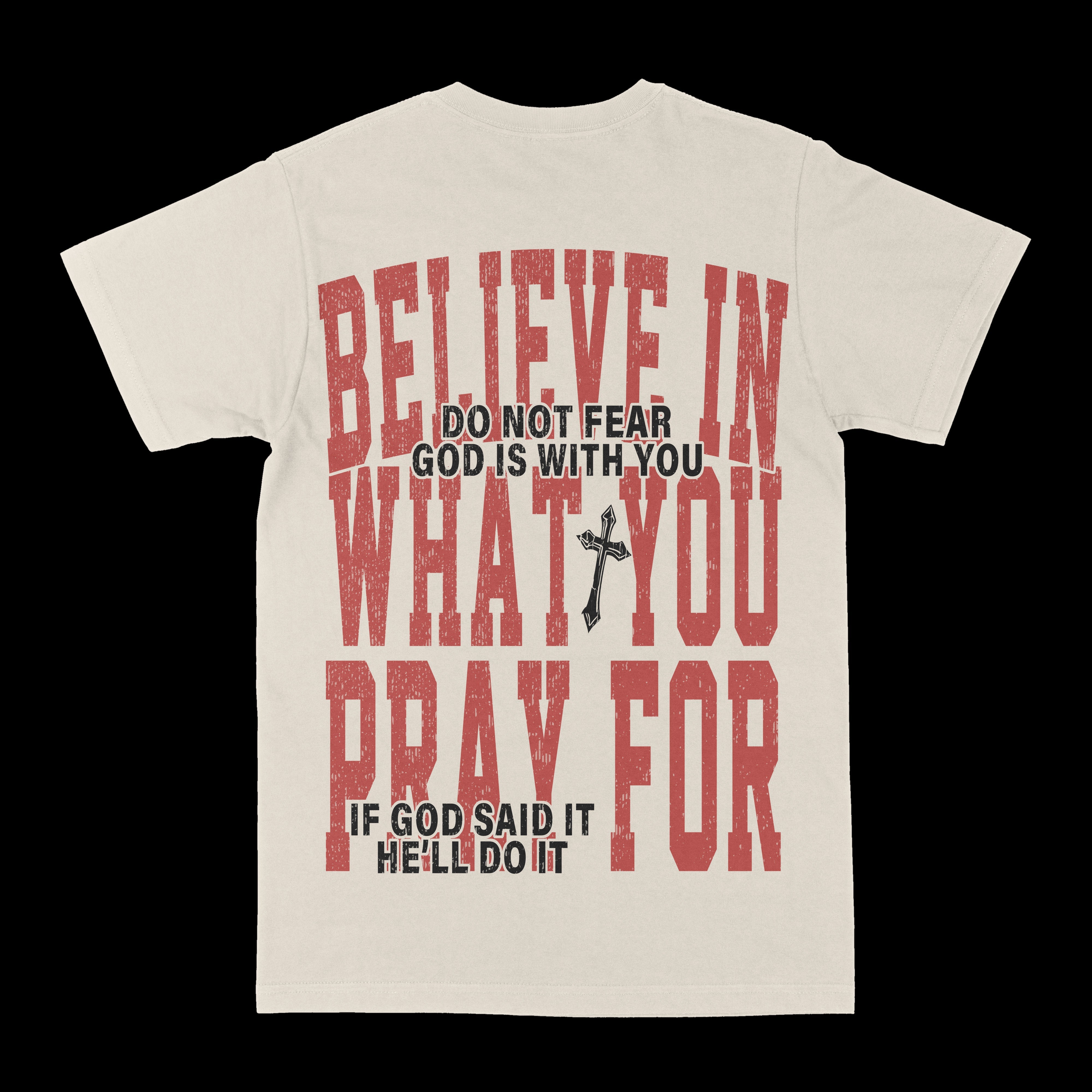 BelieveInWhatYouPrayForBack_fe60b4e9-360c-438d-9f68-8b8741c56e2a.jpg